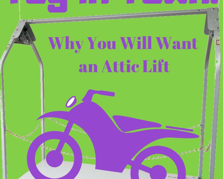 The New Toy In Town - Why You Will Want an Attic Lift