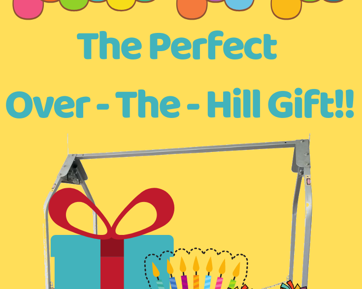 The Perfect Over-The-Hill Gift!!