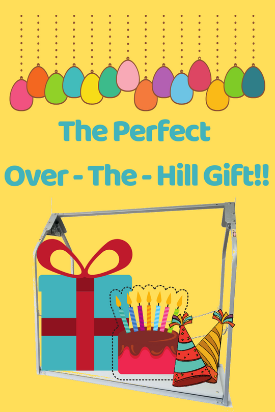 The Perfect Over-The-Hill Gift!!
